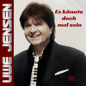 Uwe Jensen - Es könnte doch mal sein (Remix 2024)