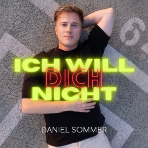 Daniel Sommer - Ich will dich nicht