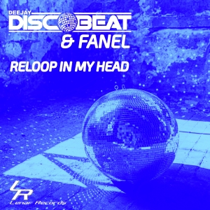 DEEJAY DISCOBEAT & Fanel - Reloop In My Head