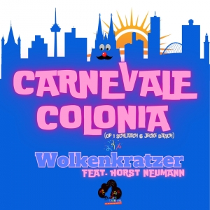 Wolkenkratzer feat. Horst Neumann - Carnevale Colonia (Op eine Schlaach sechs jecke Daach)