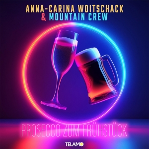 Anna-Carina Woitschack & Mountain Crew - Prosecco zum Frühstück