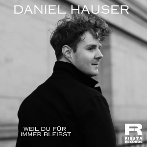 Daniel Hauser - Weil du für immer bleibst