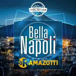 DJ Ramazotti & voXXclub - Bella Napoli (Party Mix)