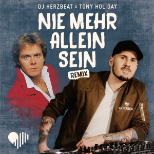 DJ Herzbeat x Tony Holiday - Nie mehr allein sein (Remix)