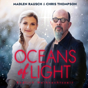 Madlen Rausch & Chris Thompson - Oceans of Light (Endlich Weihnachtszeit)