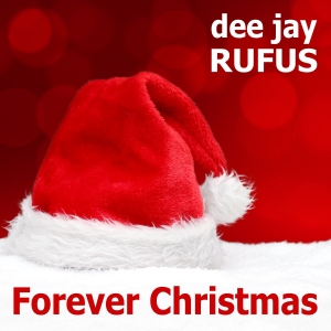 dee jay RUFUS - Forever Christmas