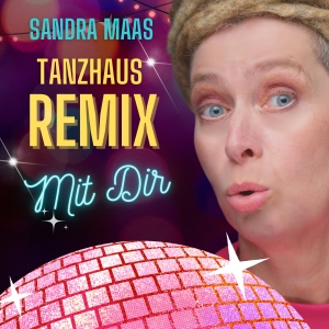 Sandra Maas - Mit Dir (Tanzhaus Remix)