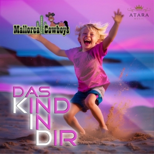 Mallorca Cowboys - Das Kind in Dir