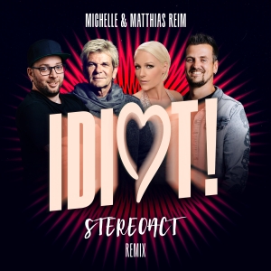 Stereoact & Michelle & Matthias Reim - Idiot (Stereoact Extended Remix)