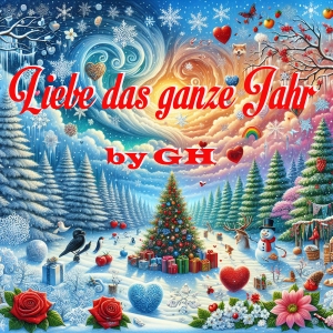 by GH - Liebe das ganze Jahr