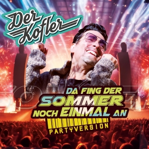 Der Kofler - Da fing der Sommer noch einmal an (Partyversion)