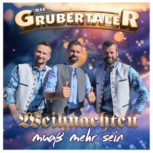 Die Grubertaler - Weihnachten muass mehr sein