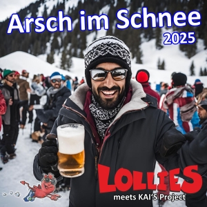 Lollies meets Kais Project - Arsch im Schnee 2025