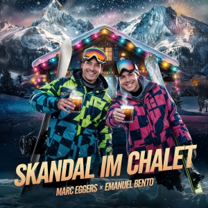 Marc Eggers x Emanuel Bento - Skandal im Chalet (Ab auf die Piste)