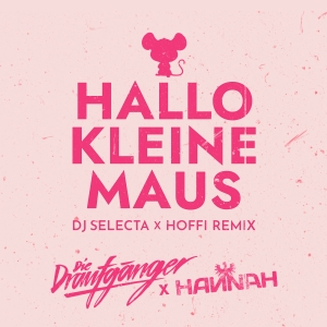 Die Draufgänger & Hannah - Hallo kleine Maus (DJ Selecta X Hoffi Remix)