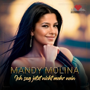 Mandy Molina - Ich sag jetzt nicht mehr nein