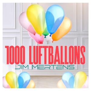 Jim Mertens - 1000 Luftballons