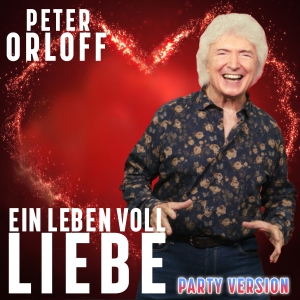 Peter Orloff - Ein Leben voll Liebe