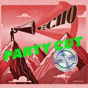 voXXclub - Echo (Party Cut)