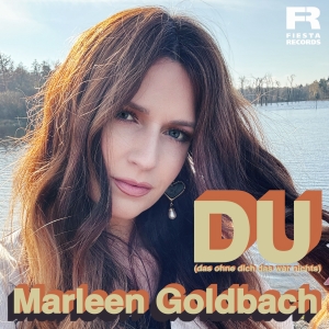 Marleen Goldbach - DU (das ohne dich das war nichts)