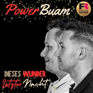 Power Buam - Dieses Wunder letzter Nacht