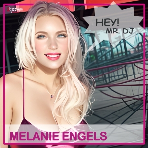 Melanie Engels - Hey! Mr. DJ