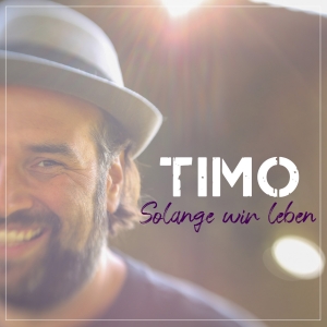 TIMO - Solange wir leben