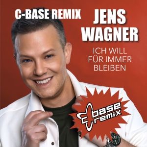 Jens Wagner - Ich will für immer bleiben (C-Base Remix)