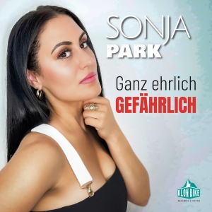 Sonja Park - Ganz ehrlich gefährlich