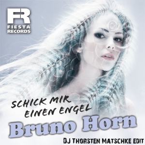 Bruno Horn - Schick mir einen Engel (DJ Thomas Matschke Edit)
