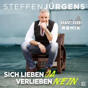 Steffen Jürgens - Sich lieben ja verlieben nein (Nur So! Remix)