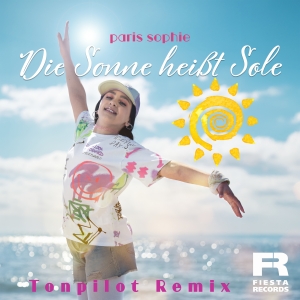 Paris Sophie - Die Sonne heisst Sole (Tonpilot Remix)