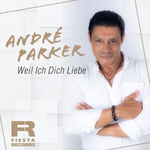 Andre Parker - Weil Ich Dich Liebe