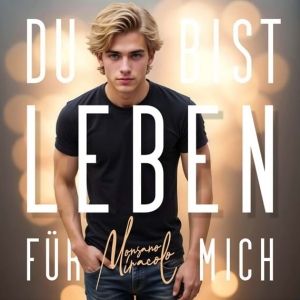 Monsano Miracolo - Du bist Leben für mich