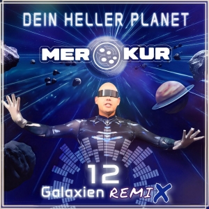 MERKUR - Dein heller Planet (12 Galaxien Remix)