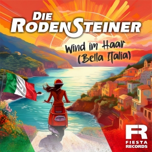 Die Rodensteiner - Wind im Haar (Bella Italia)