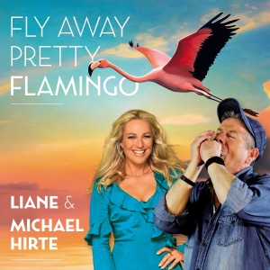 Liane & Michael Hirte - fly away pretty flamingo