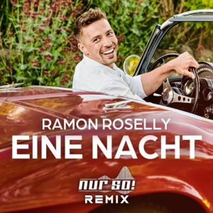 Ramon Roselly - Eine Nacht (Nur So! Remix)