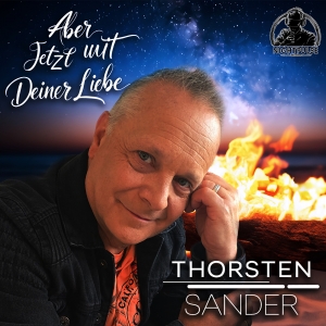 Thorsten Sander - Aber jetzt mit deiner Liebe