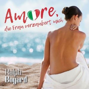 Ralph Bogard - Amore die Frau verzaubert mich
