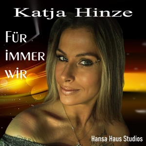Katja Hinze - Für immer wir