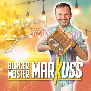 Bürgermeister MarKuss - Du bist mein Sommerradio