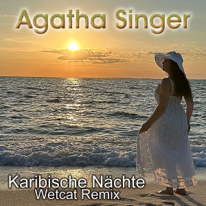 Agatha Singer - Karibische Nächte (Wetcat Remix)