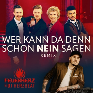 DJ Herzbeat & Feuerherz - Wer kann da denn schon nein sagen? (Remix)
