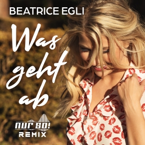 Beatrice Egli - Was geht ab (Nur So! Remix)