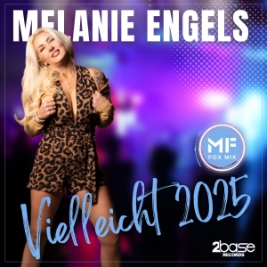 Melanie Engels - Vielleicht 2025 (MF Fox Mix)