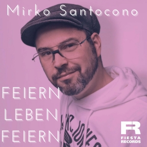 Mirko Santocono - Feiern leben feiern
