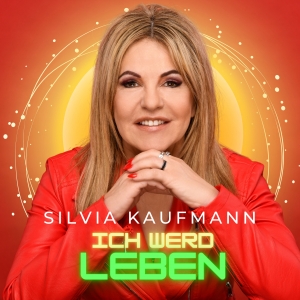 Silvia Kaufmann - Ich werd leben