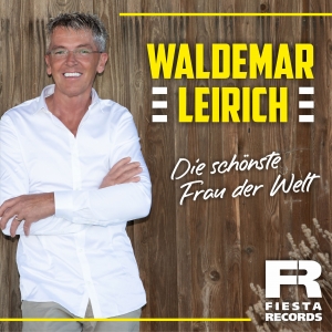 Waldemar Leirich - Die schönste Frau der Welt
