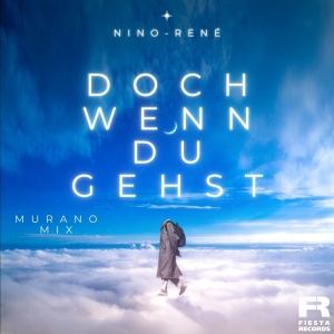 Nino Rene - Doch wenn du gehst (Murano Mix)